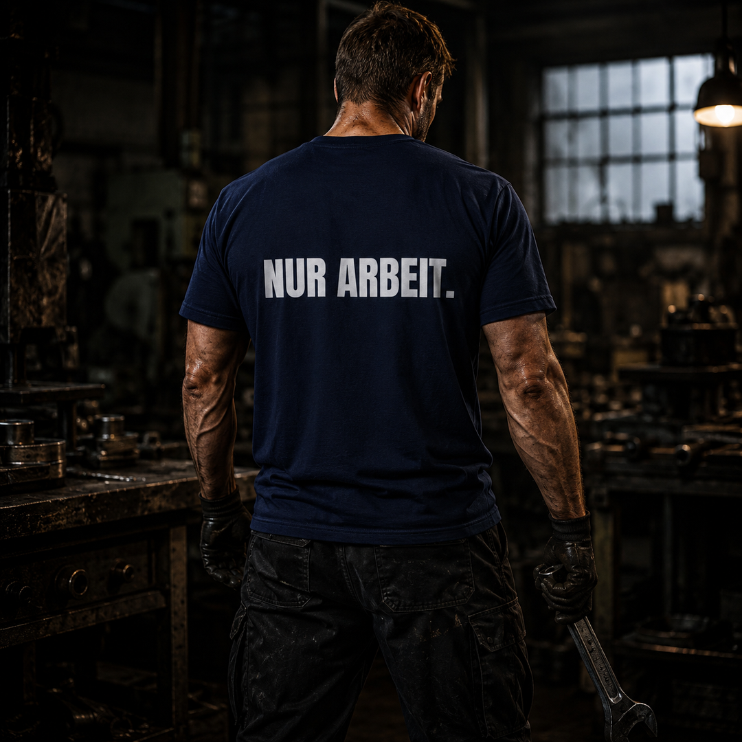 T-Shirt - NUR ARBEIT